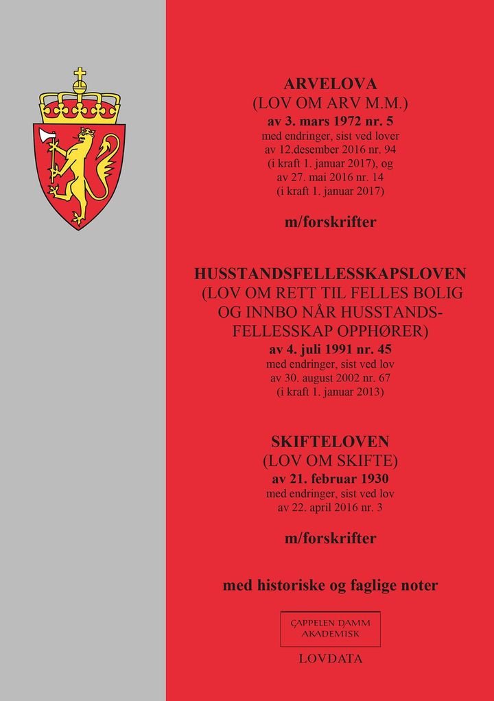 Arvelova ; Husstandsfellesskapsloven : (lov om rett til felles bolig og innbo når husstandsfellesskap opphører) av 4. juli 1991 nr. 45 : med endringer, sist ved lov av 30. august 2002 nr. 67 (i kraft 1. januar 2013) ; Skifteloven : (lov om skifte) av - (lov om arv m.m.) av 3. mars 1972 nr. 5 : med endringer, sist ved lover av 12. desember 2016 nr. 94 (i kraft 1. januar 2017), og av 27. mai 2016 nr. 14 (i kraft 1. januar 2017) : m/forskrifter :  :