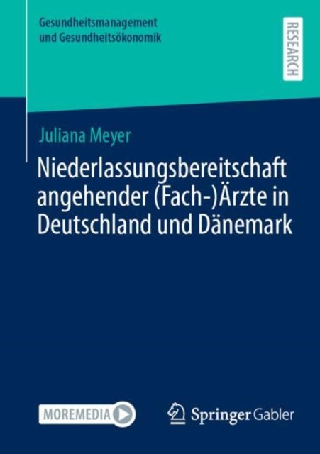 Niederlassungsbereitschaft angehender (Fach-)Arzte in Deutschland und Danemark