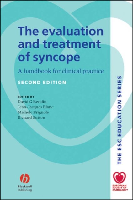 The Evaluation and treatment of syncope – A handbook for clinical practice Second edition