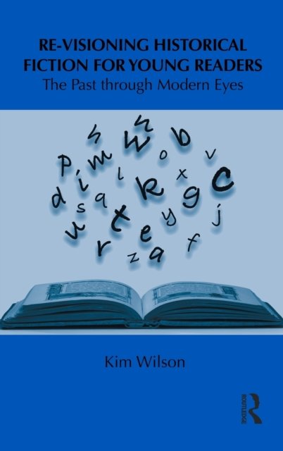 Re-visioning Historical Fiction for Young Readers