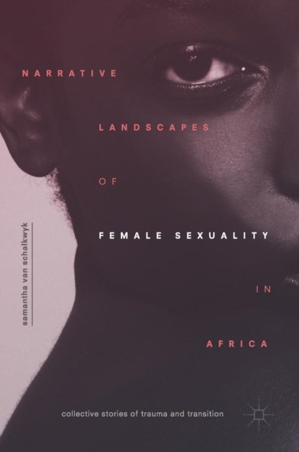 Narrative Landscapes of Female Sexuality in Africa