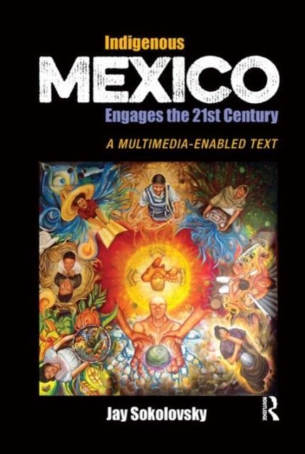 Indigenous Mexico Engages the 21st Century