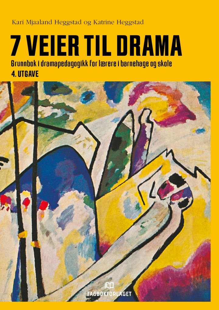 7 veier til drama - grunnbok i dramapedagogikk for lærere i barnehage og skole