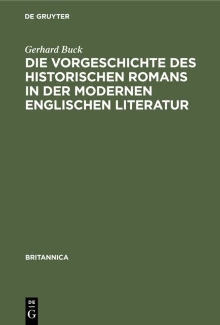 Die Vorgeschichte Des Historischen Romans in Der Modernen Englischen Literatur