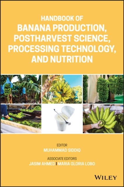 Handbook of Banana Production, Postharvest Science , Processing Technology, and Nutrition