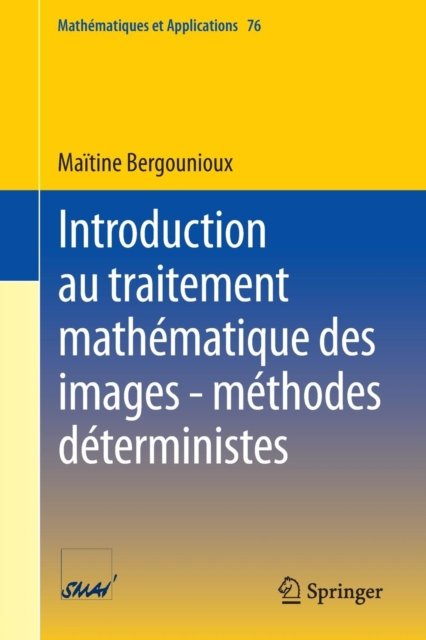 Introduction au traitement mathematique des images - methodes deterministes