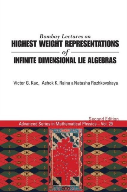 Bombay Lectures on Highest Weight Representations of Infinite Dimensional Lie Algebras (2nd Edition)