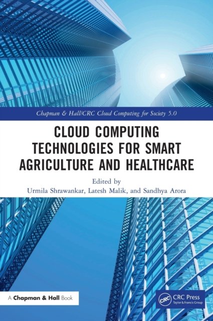 Cloud Computing Technologies for Smart Agriculture and Healthcare