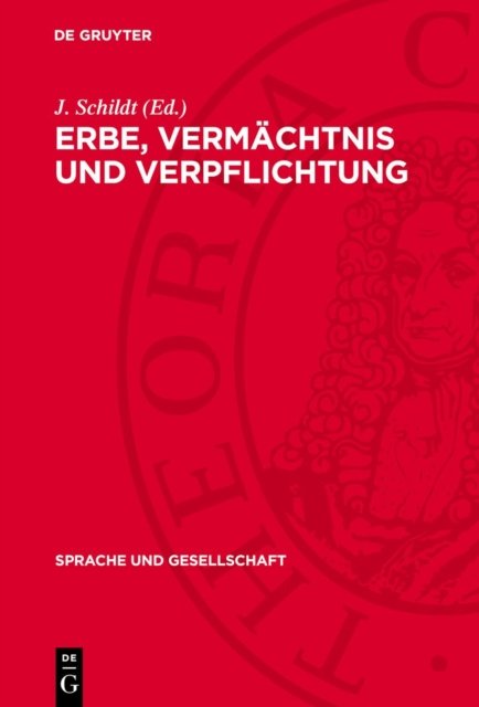 Erbe, Vermachtnis Und Verpflichtung