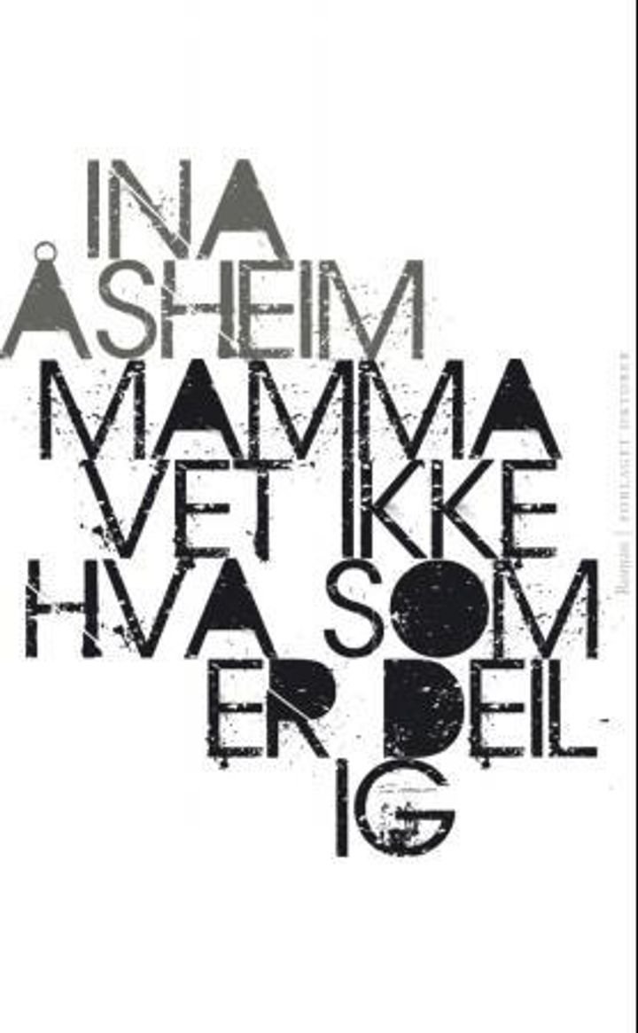 Mamma vet ikke hva som er deilig - roman