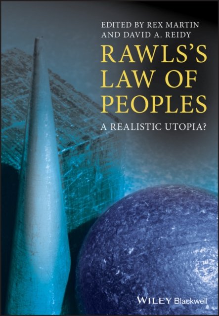 Rawls's Law of Peoples – A Realistic Utopia?