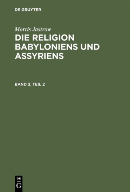 Religion Babyloniens und Assyriens. Band 2, Teil 2