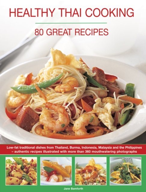 Healthy Thai Cooking: 80 Great Recipes