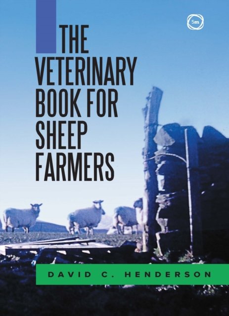 The Veterinary Book for Sheep Farmers