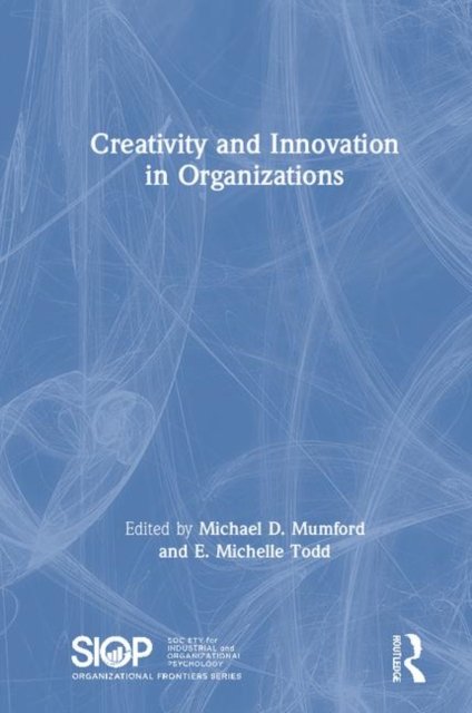 Creativity and Innovation in Organizations