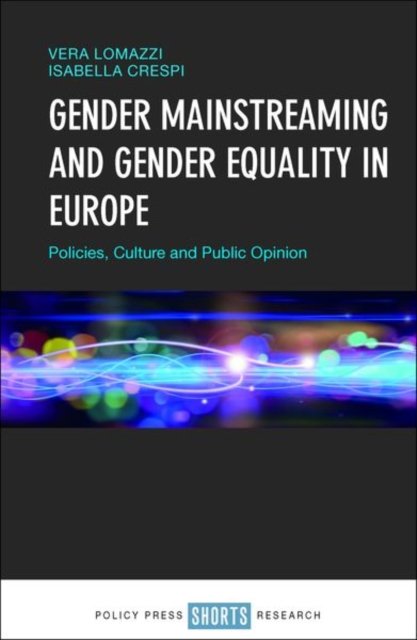 Gender Mainstreaming and Gender Equality in Europe  – Policies, Culture and Public Opinion