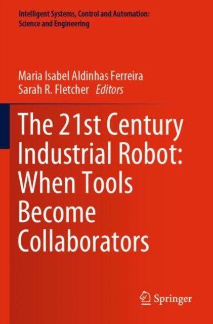 The 21st Century Industrial Robot