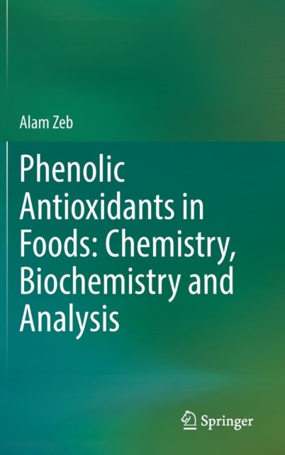 Phenolic Antioxidants in Foods: Chemistry, Biochemistry and Analysis