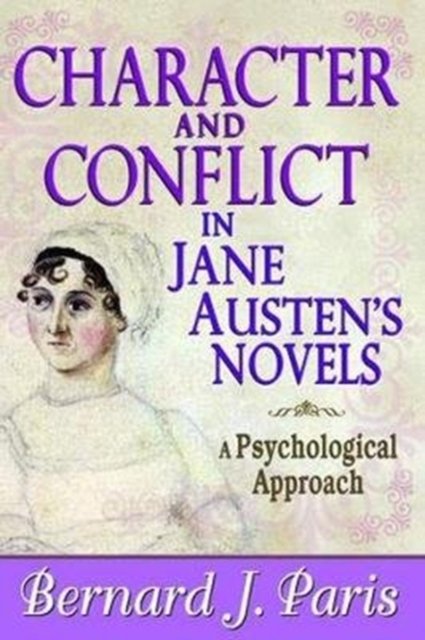 Character and Conflict in Jane Austen''s Novels