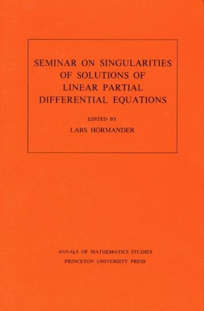 Seminar on Singularities of Solutions of Linear Partial Differential Equations