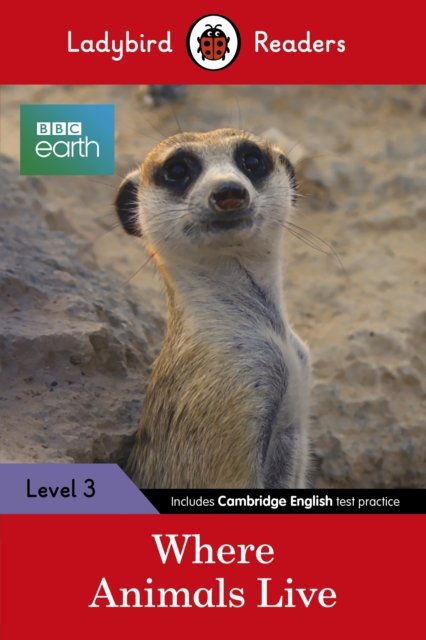 BBC Earth: Where Animals Live - Ladybird Readers Level 3