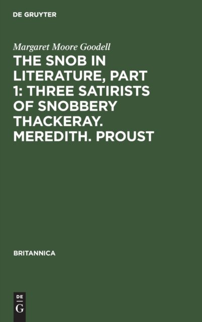 The Snob in Literature, Part 1: Three Satirists of Snobbery Thackeray. Meredith. Proust