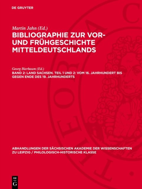Land Sachsen. Teil 1 Und 2: Vom 16. Jahrhundert Bis Gegen Ende Des 19. Jahrhunderts