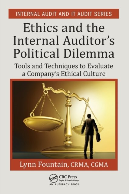 Ethics and the Internal Auditor''s Political Dilemma