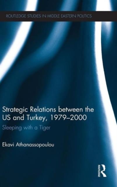 Strategic Relations Between the US and Turkey 1979-2000