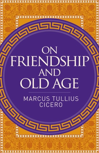 On Friendship and Old Age
