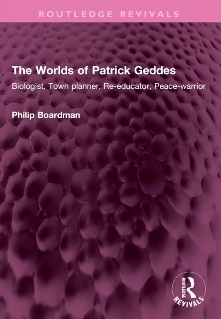 The Worlds of Patrick Geddes