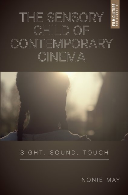 The Sensory Child of Contemporary Cinema