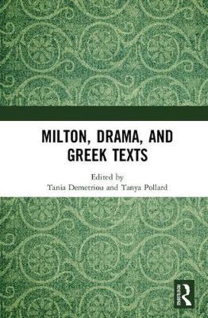 Milton, Drama, and Greek Texts