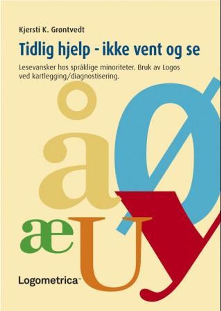 Tidlig hjelp - ikke vent og se - lesevansker hos språklige minoriteter : bruk av Logos ved kartlegging/diagnostisering