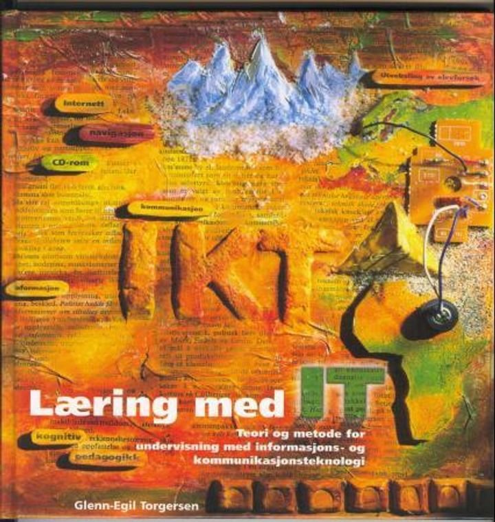 Læring med IT - teori og metode for undervisning med informasjons- og kommunikasjonsteknologi