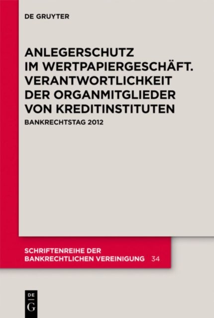Anlegerschutz im Wertpapiergeschaft. Verantwortlichkeit der Organmitglieder von Kreditinstituten