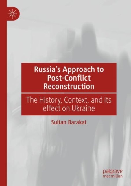 Russia''s Approach to Post-Conflict Reconstruction
