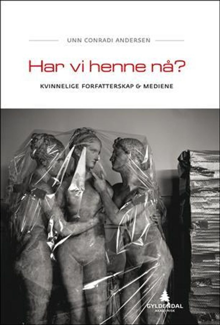 Har vi henne nå? - kvinnelige forfatterskap og mediene