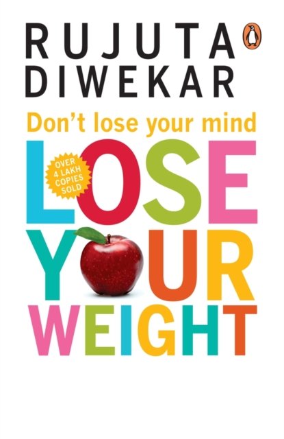 Don''t Lose Your Mind, Lose Your Weight