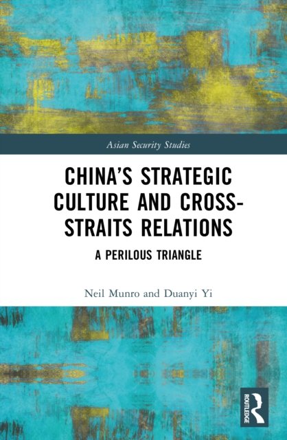 China''s Strategic Culture and Cross-Straits Relations