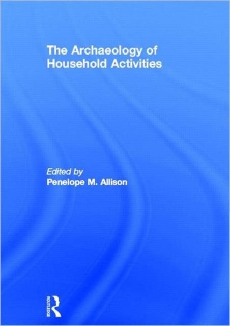 The Archaeology of Household Activities