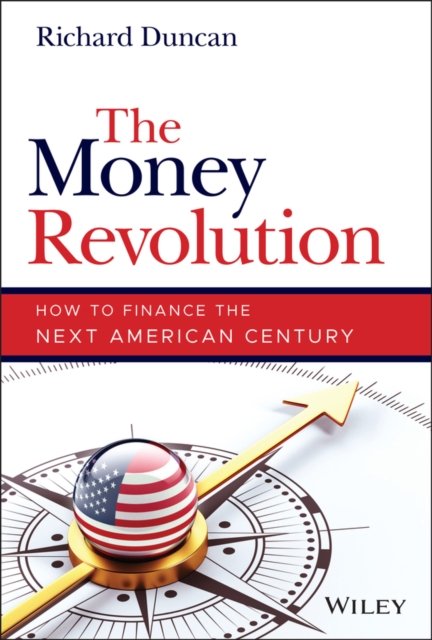 The Money Revolution – How to Finance the Next American Century