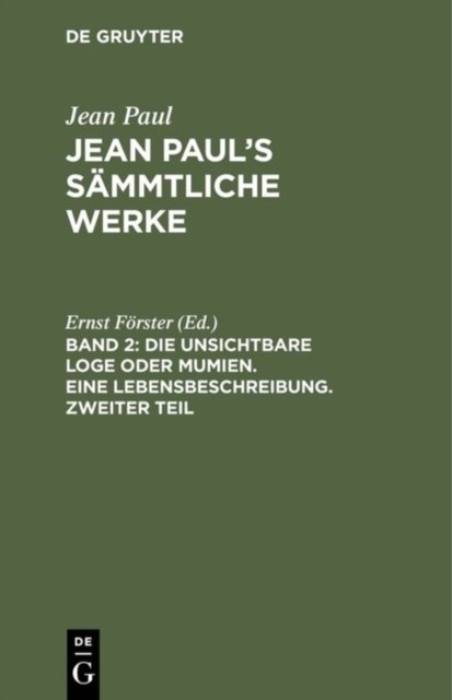 unsichtbare Loge oder Mumien. Eine Lebensbeschreibung. Zweiter Teil