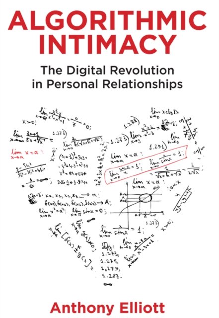Algorithmic Intimacy – The Digital Revolution in Personal Relationships