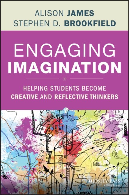 Engaging Imagination – Helping Students Become Creative and Reflective Thinkers