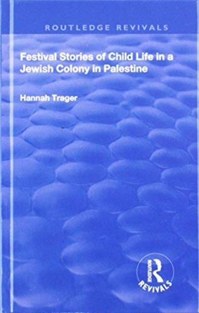 Festival Stories of Child Life in a Jewish Colony in Palestine.