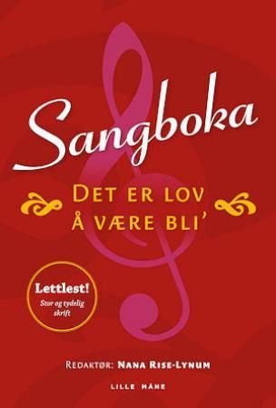 Det er lov å være bli' - sangboka