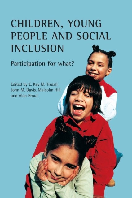 Children, young people and social inclusion – Part icipation for what?