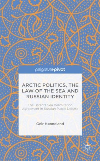 Arctic Politics, the Law of the Sea and Russian Identity