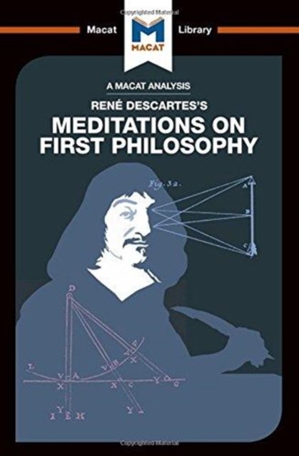 An Analysis of Rene Descartes''s Meditations on First Philosophy